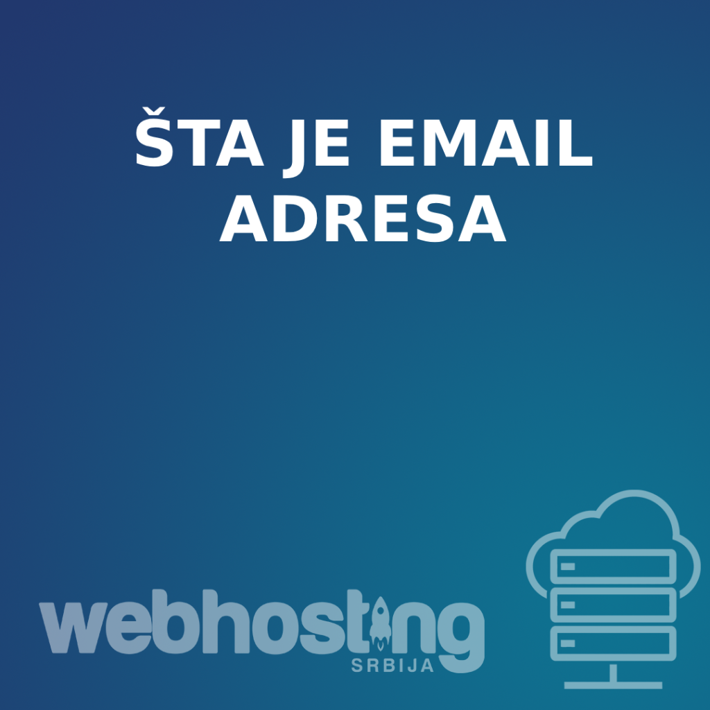 sta je email adresa Šta je email adresa