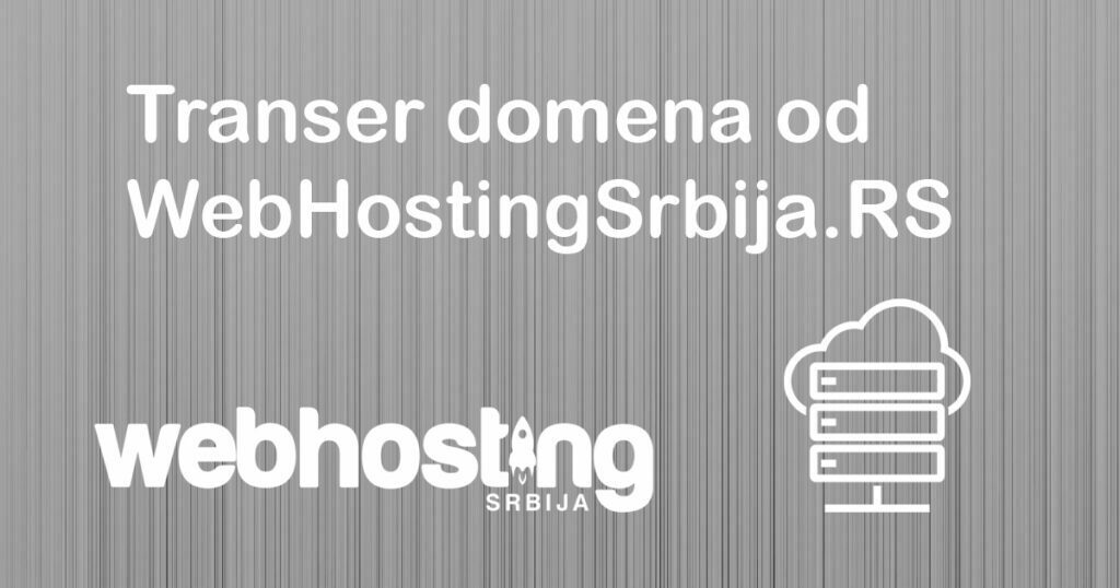 transferdomenadwebostisngsrbijars Transfer domena od webhostingsrbija.rs