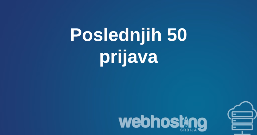 Provera prijava na klijent panel poslednjih50prijava Provera prijava na klijent panel