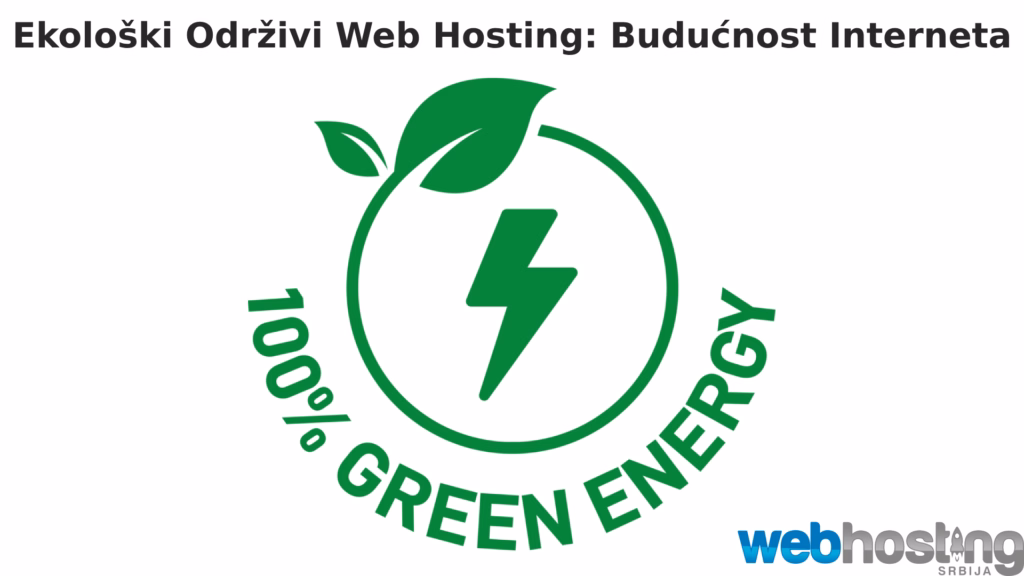 Ekološki Održivi Web Hosting: Budućnost Interneta zeleni hosting Ekološki Održivi Web Hosting: Budućnost Interneta