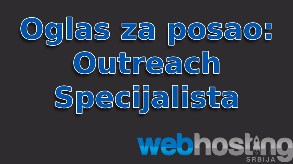 Oglas za posao: Outreach Specijalista Oglas za posao Outreach Specijalista Oglas za posao: Outreach Specijalista